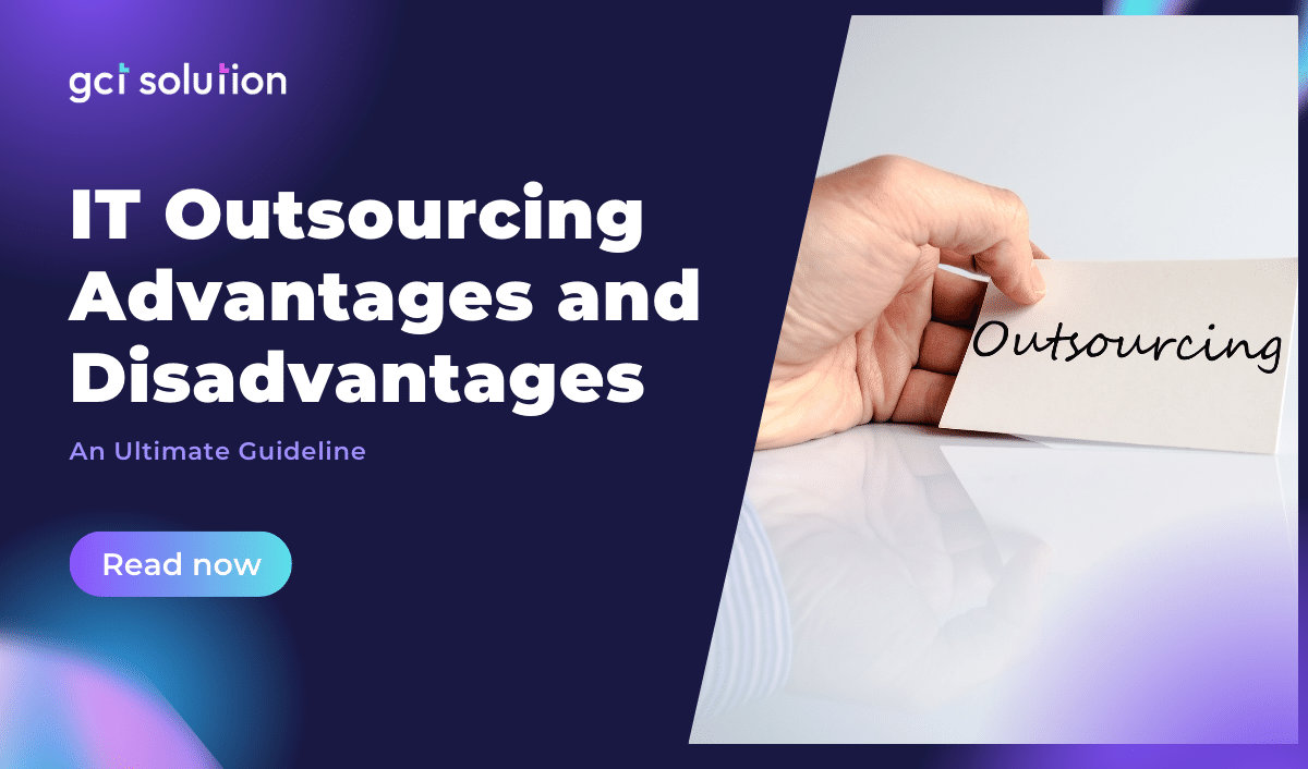 gct solution it outsourcing advantages and disadvantages