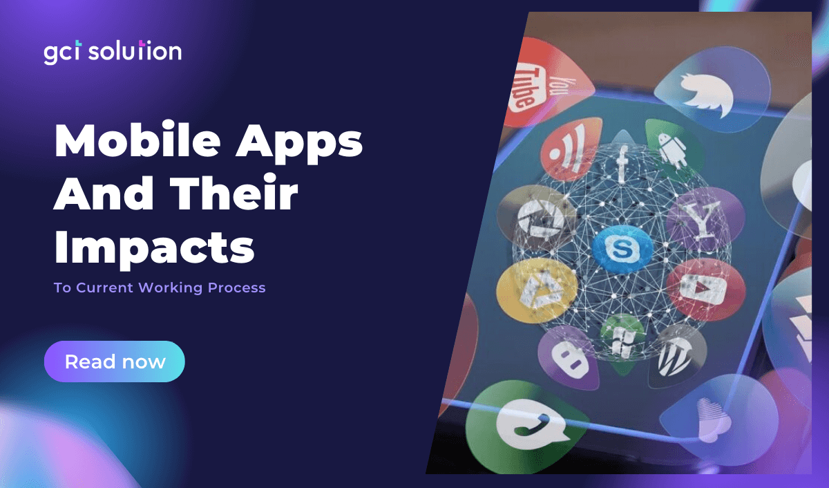 gct solution mobile apps impact working process